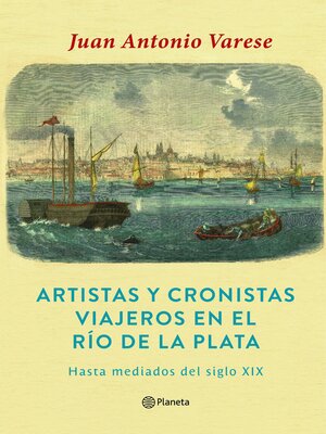 cover image of Artistas cronistas y viajeros en el Río de la Plata